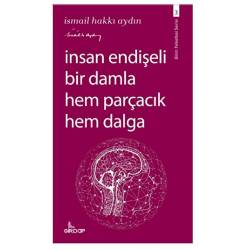 İnsan Endişeli Bir Damla...