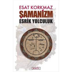 Şamanizm: Esrik Yolculuk