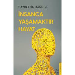 İnsanca Yaşamaktır Hayat