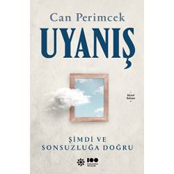 Uyanış: Şimdi ve Sonsuzluğa...