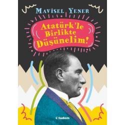 Atatürk'le Birlikte Düşünelim