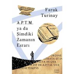 A.P.T.M. ya da Şimdiki...