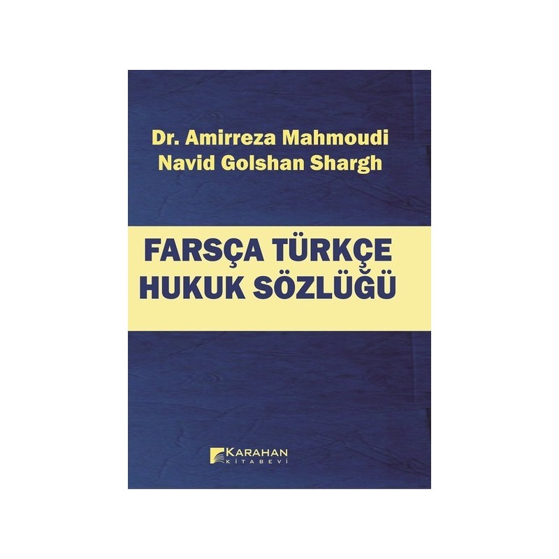 Farsça Türkçe Hukuk Sözlüğü Farsça Türkçe Hukuk Sözlüğü