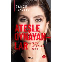 Ateşle Oynayanlar - Bazen...