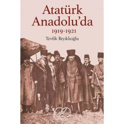 Atatürk Anadolu’da 1919-1921