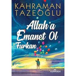 Allah'a Emanet Ol Furkan