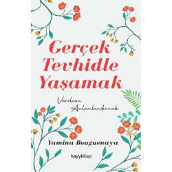 Gerçek Tevhidle Yaşamak