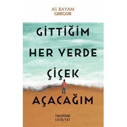 Gittiğim Her Yerde Çiçek...