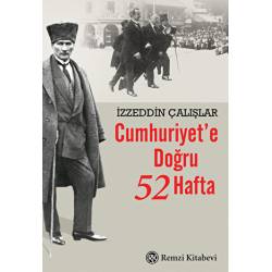 Cumhuriyet'e Doğru 52 Hafta