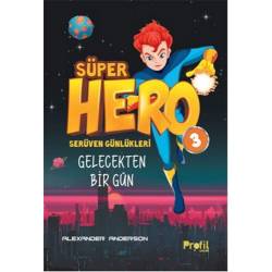 Süper Hero Gelecekten Bir...