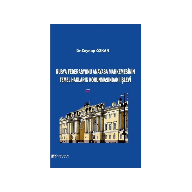 Rusya Federasyonu Anayasa Mahkemesinin Temel Hakların Korunmasındaki İşlevi