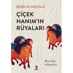 Çiçek Hanım’ın Rüyaları