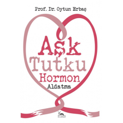 Aşk Tutku Hormon Aldatma