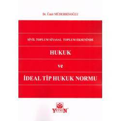 Hukuk ve İdeal Tip Hukuk Normu