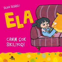 Canım Çok Sıkılıyor! - Ela 5