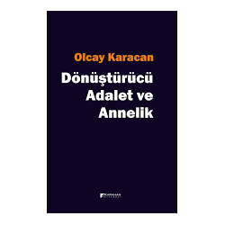 Dönüştürücü Adalet ve Annelik