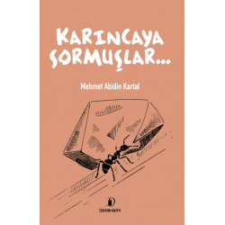 Karıncaya Sormuşlar...