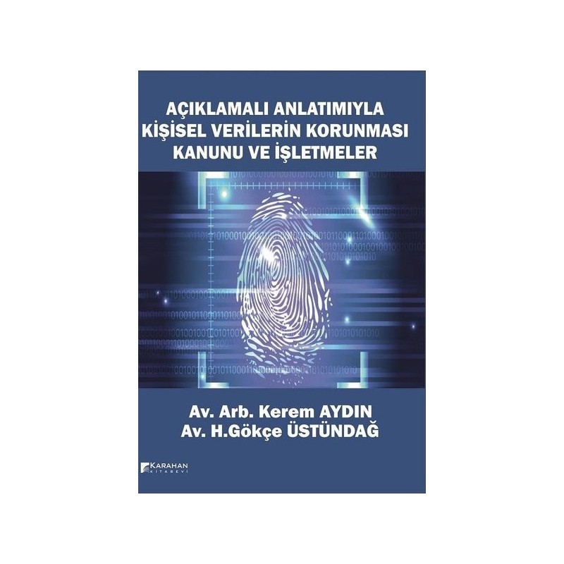 Açıklamalı Anlatımıyla Kişisel Verilerin Korunması Kanunu Ve İşletmeler Açıklamalı Anlatımıyla Kişisel Verilerin Korunması Kanunu Ve İşletmeler