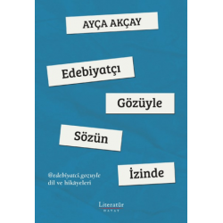 Edebiyatçı Gözüyle Sözün...