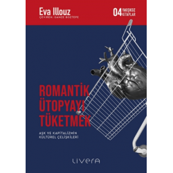 Romantik Ütopyayı Tüketmek...