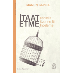 İtaat Etme: Kadınlık...