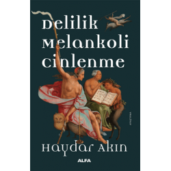 Delilik Melankoli Cinlenme...