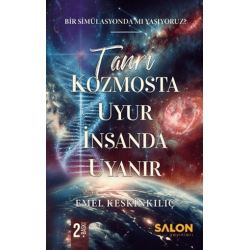 Tanrı Kozmosta Uyur İnsanda...