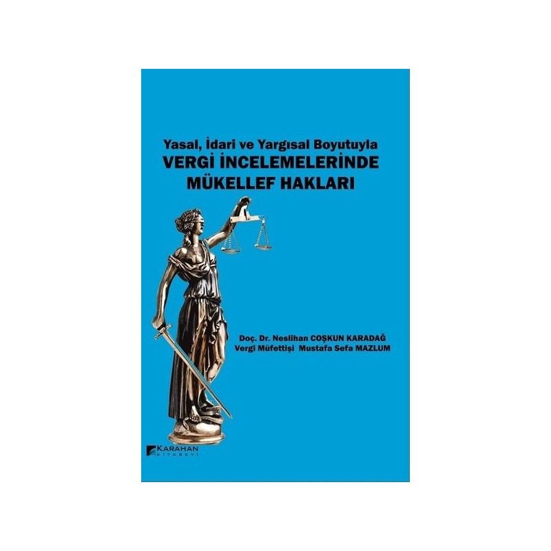 Yasal İdari Ve Yargısal Boyutuyla Vergi İncelemelerinde Mükellef Hakları Yasal İdari Ve Yargısal Boyutuyla Vergi İncelemelerinde Mükellef Hakları