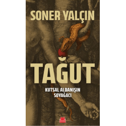 Tağut - Kutsal Aldanışın...
