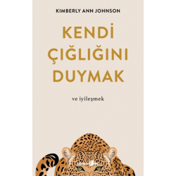 Kendi Çığlığını Duymak ve...