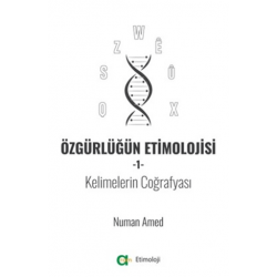 ÖZGÜRLÜĞÜN ETİMOLOJİSİ -...