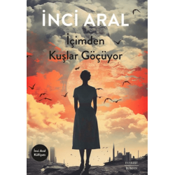 İçimden Kuşlar Göçüyor