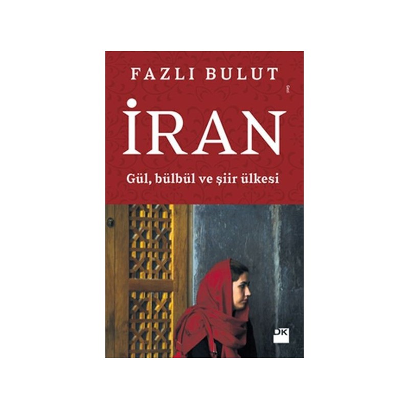 İran Gül, Bülbül Ve Şiir Ülkesi