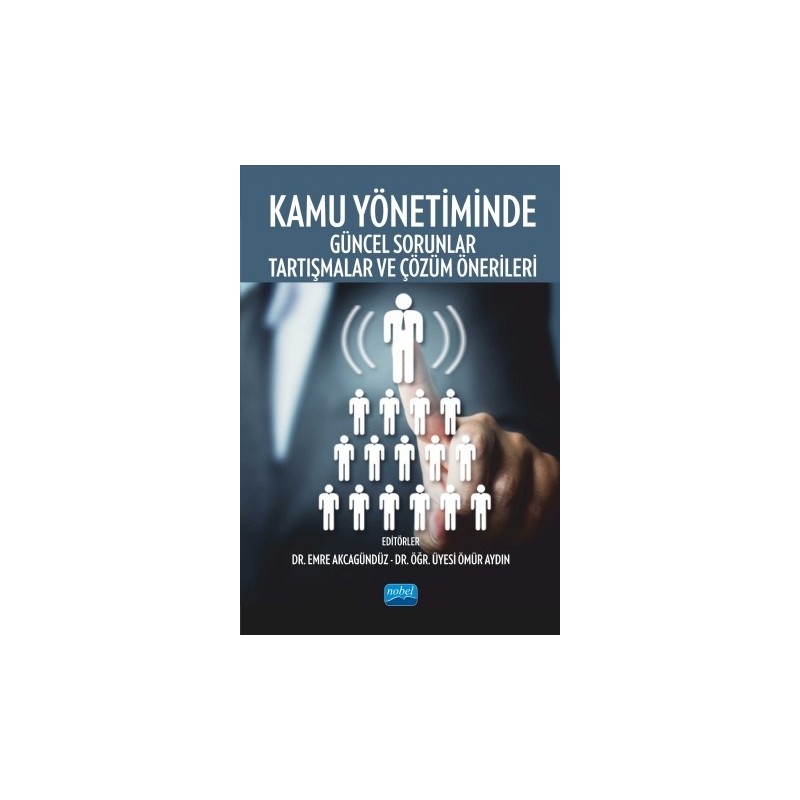 Kamu Yönetiminde Güncel Sorunlar Tartışmalar Ve Çözüm Önerileri