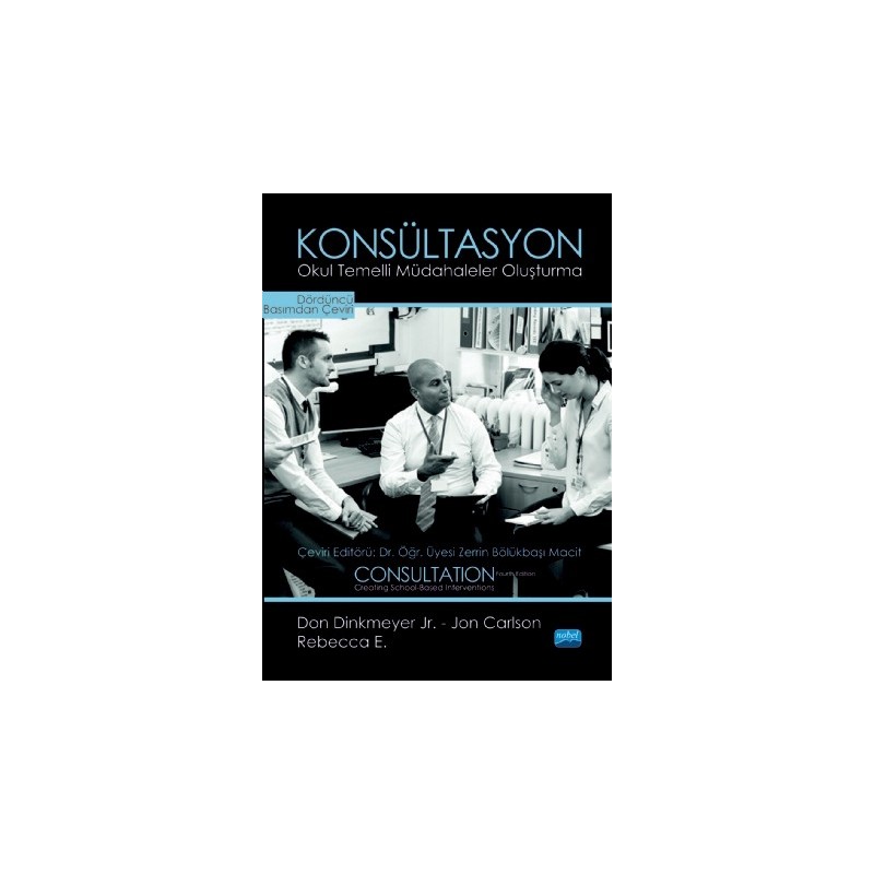 Konsültasyon - Okul Temelli Müdahaleler Oluşturma / Consultation - Creating School-Based Interventions Konsültasyon - Okul Temelli Müdahaleler Oluşturma / Consultation - Creating School-Based Interventions