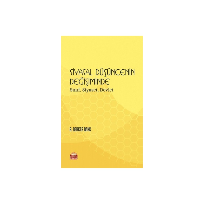 Siyasal Düşüncenin Değişiminde: Sınıf, Siyaset, Devlet