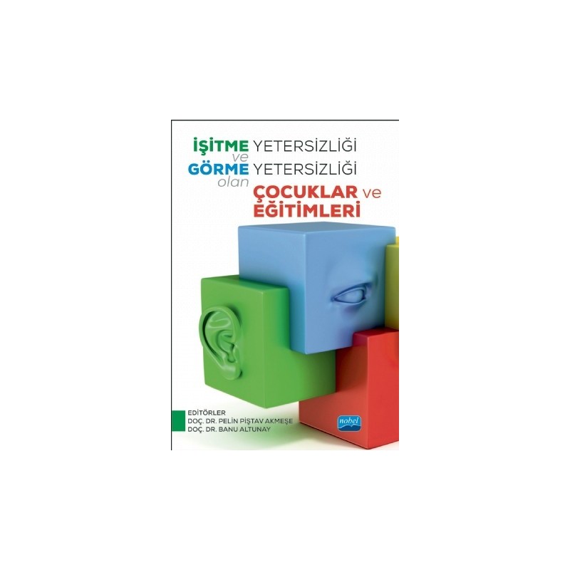 İşitme Yetersizliği Ve Görme Yetersizliği Olan Çocuklar Ve Eğitimleri