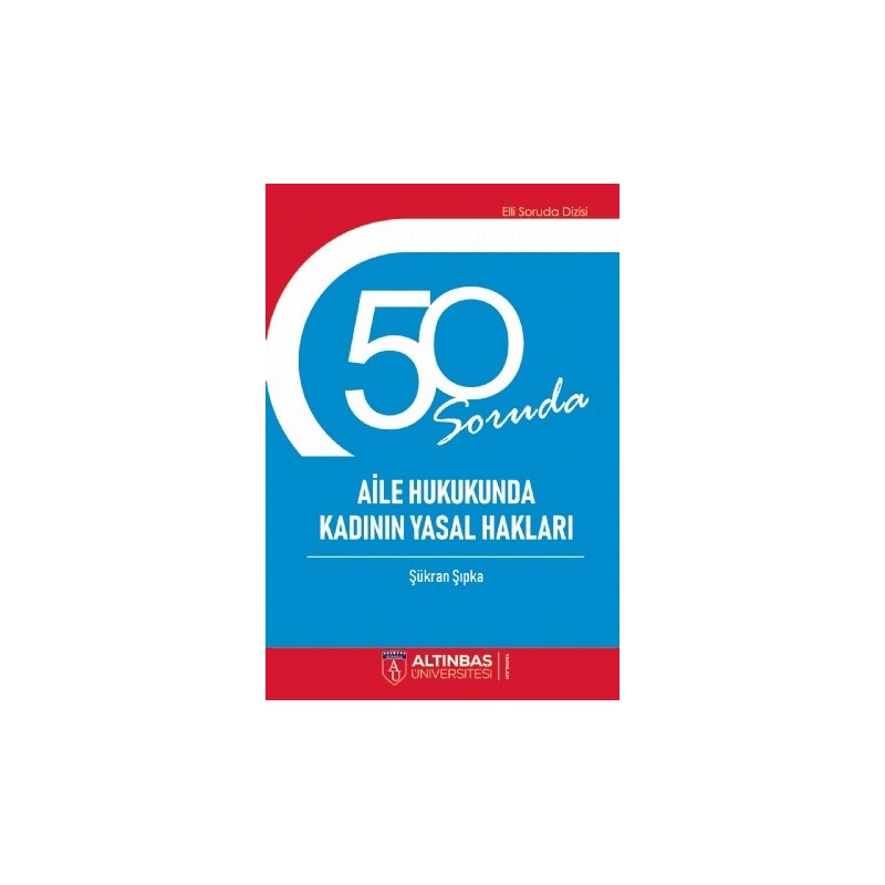 50 Soruda Aile Hukukunda Kadinin Yasal Haklari