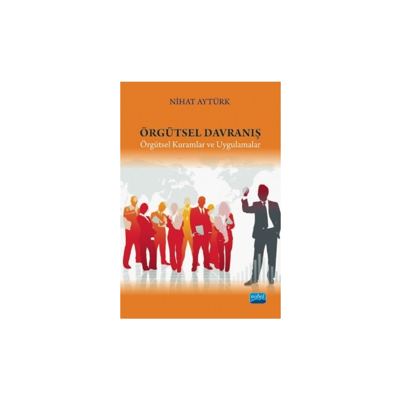 Örgütsel Davraniş - Örgütsel Kuramlar Ve Uygulamalar