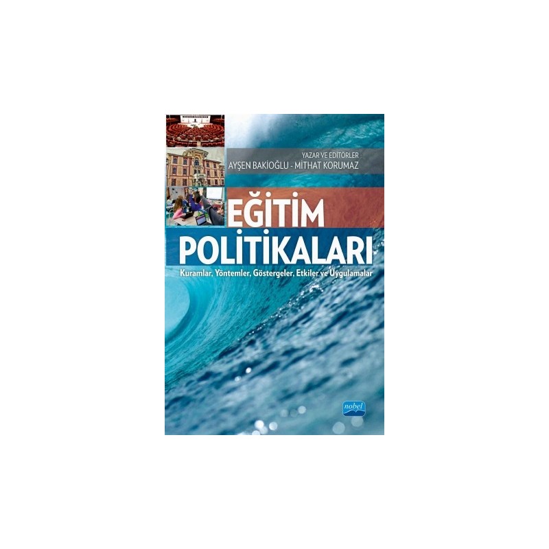 Eğitim Politikalari - Kuramlar, Yöntemler, Göstergeler, Etkiler Ve Uygulamalar