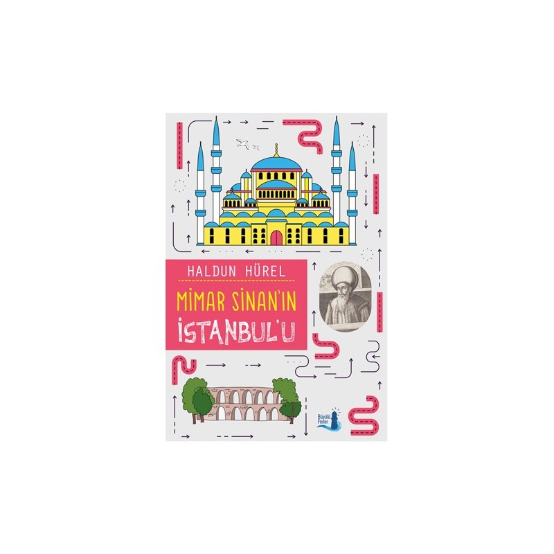 Mimar Sinan'ın İstanbul'u Mimar Sinan'ın İstanbul'u