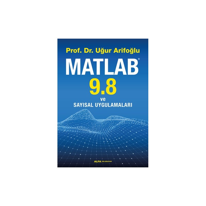 Matlab 9.8 Ve Sayısal Uygulamaları