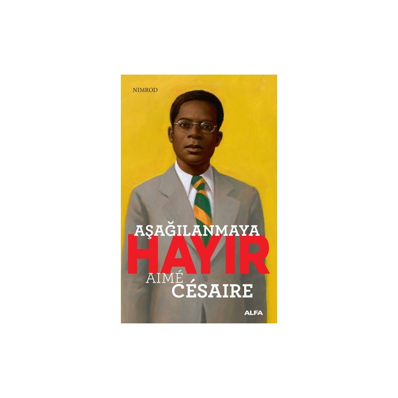 Aşağılanmaya Hayır - Aime Cesaire