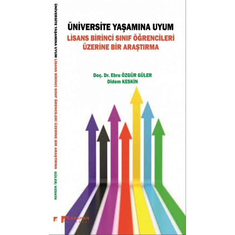 Üniversite Yaşamına Uyum: Lisans Birinci Sınıföğrencilerii Üzerine Bir Araştırma