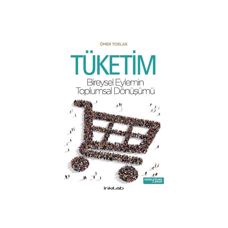 Tüketim Bireysel Eylemin Toplumsal Dönüşümü