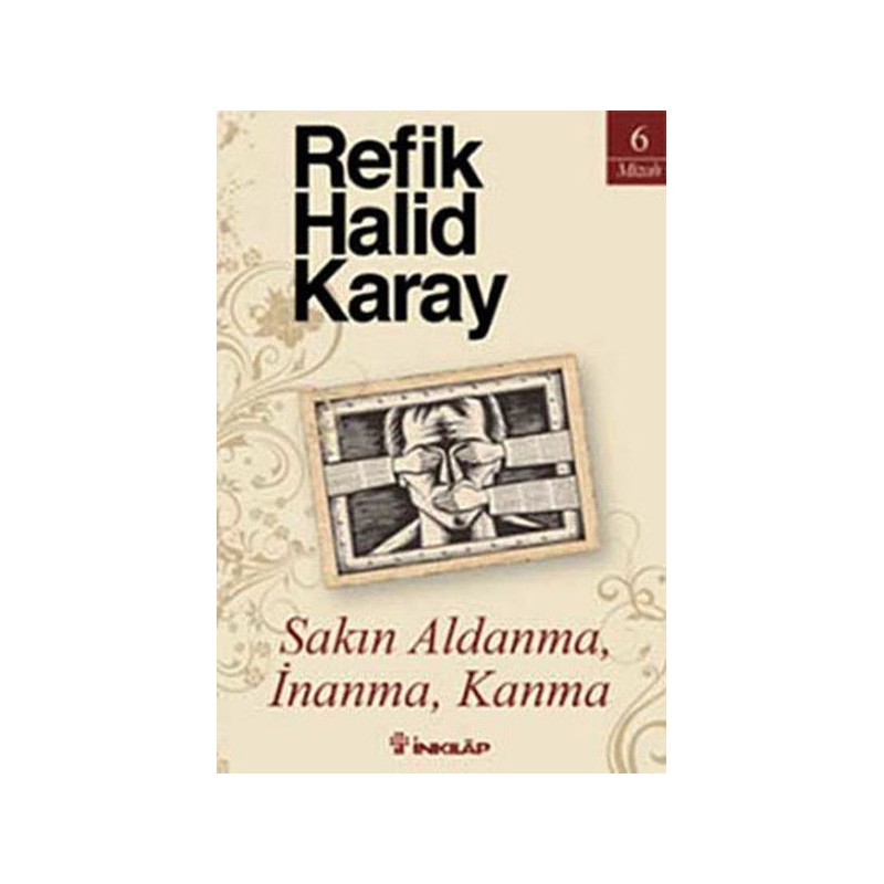 Sakın Aldanma, İnanma, Kanma