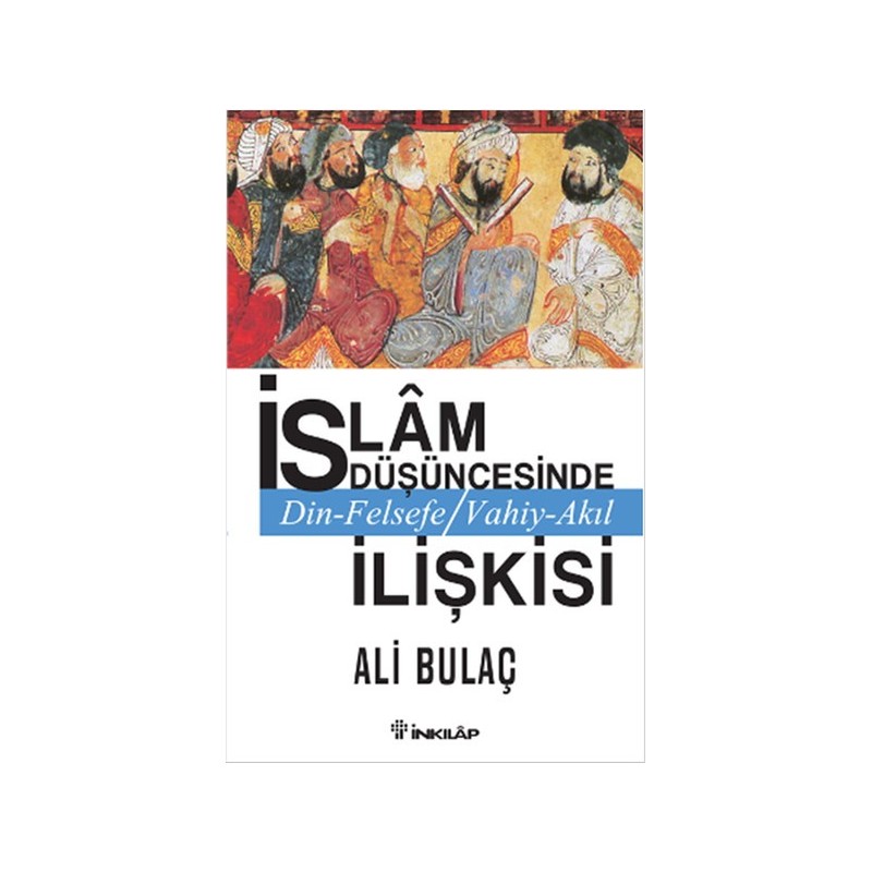 İslam Düşüncesinde Din Felsefe Vahiy Akıl İlişkisi