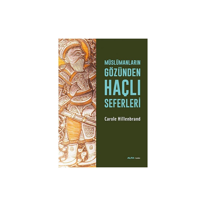 Müslümanların Gözünden Haçlı Seferleri Müslümanların Gözünden Haçlı Seferleri