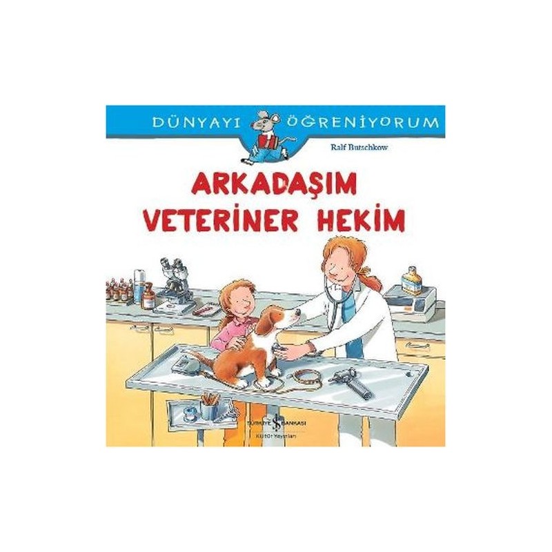 Dünyayı Öğreniyorum Arkadaşım Veteriner Hekim