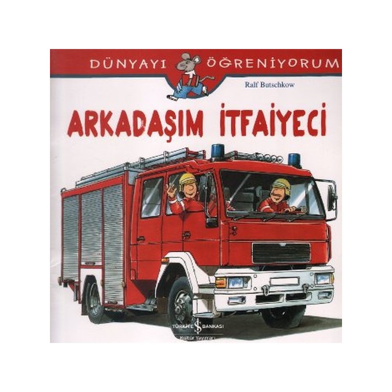 Dünyayı Öğreniyorum Arkadaşım İtfaiyeci